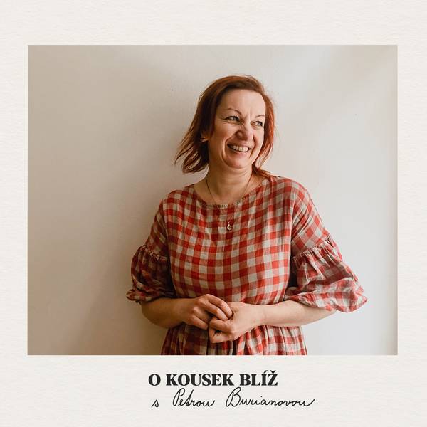 O kousek blíž